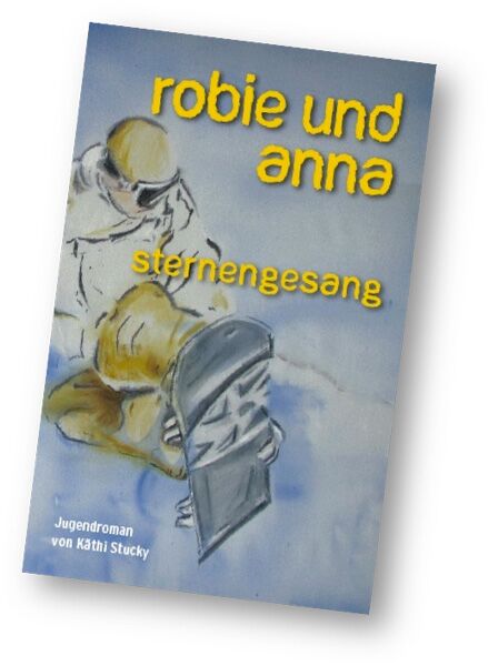 Robie und Anna - «Sternengesang» Band I